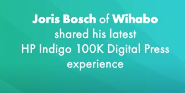 Joris Bosch of Wihabo shares his latest HP Indigo 100K Digital Press Experience