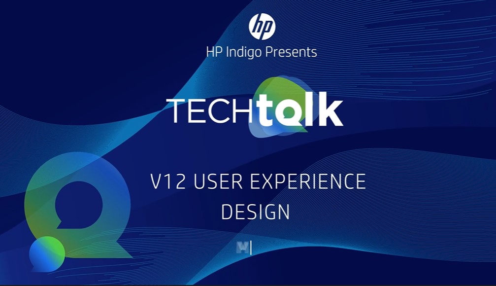 Tech-Talk User Experience and Design on the HP Indigo V12 Digital Press